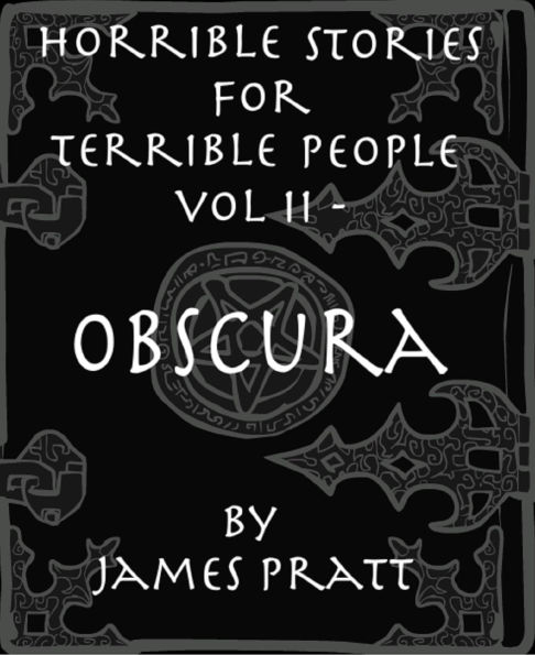 Horrible Stories for Terrible People, Vol 2 - Obscura
