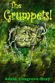 Title: The Grumpets, Author: Adele Cosgrove-Bray