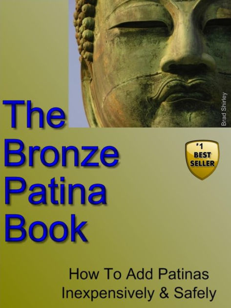 Bronze Patinas, Noble and Vile