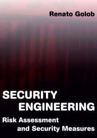 Title: Security Engineering; Risk Assessment and Security Measures, Author: Renato Golob