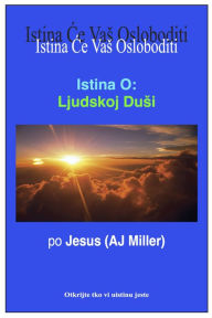 Title: Istina o: ljudskoj dusi, Author: Jesus (AJ Miller)