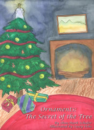 Title: Ornaments: The Secret of the Tree, Author: Shon-Mark Schafer