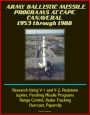 Army Ballistic Missile Programs at Cape Canaveral 1953 through 1988: Research Using V-1 and V-2, Redstone, Jupiter, Pershing Missile Programs, Range Control, Radar Tracking, Overcast, Paperclip
