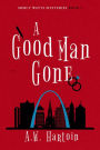 A Good Man Gone (Mercy Watts Mysteries Book One)