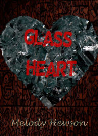 Title: Glass Heart, Author: Melody Hewson