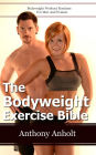 The Bodyweight Exercise Bible: Bodyweight Workout Routines For Men And Women