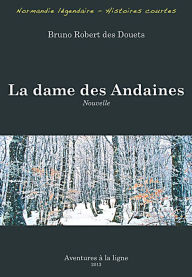 Title: La dame des Andaines, Author: Bruno Robert des Douets
