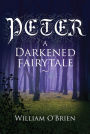 Peter: A Darkened Fairytale