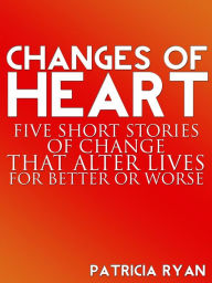 Title: Changes of Heart, Author: Patricia Ryan