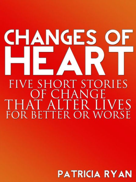 Changes of Heart
