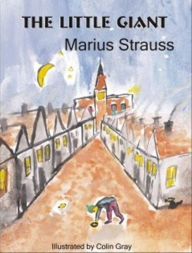 Title: The Little Giant, Author: Marius Strauss