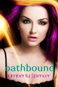 Title: Oathbound: The Shimmer Trilogy, #3, Author: Kimberly Spencer