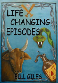 Title: Life Changing Episodes, Author: William Giles