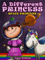 A Different Princess - Space Princess