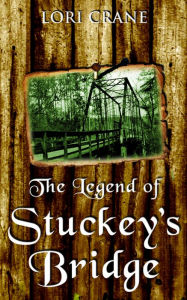 Title: The Legend of Stuckey's Bridge, Author: Lori Crane
