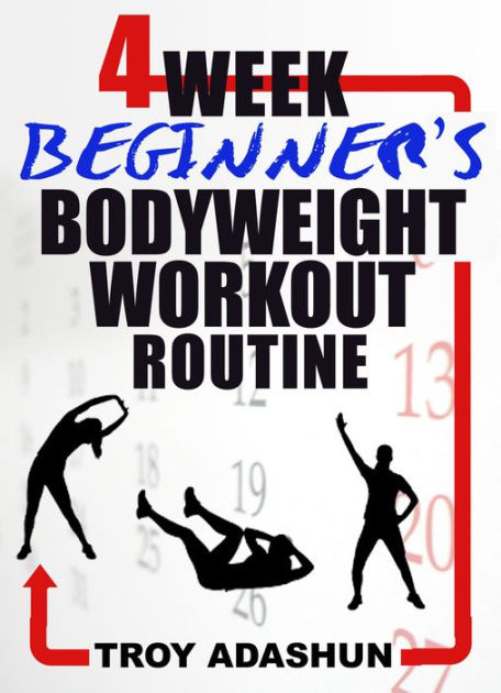 4 Week Beginners Bodyweight Workout Routine (Workout At Home Series) By ...