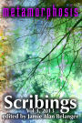 Scribings, Vol 3: Metamorphosis