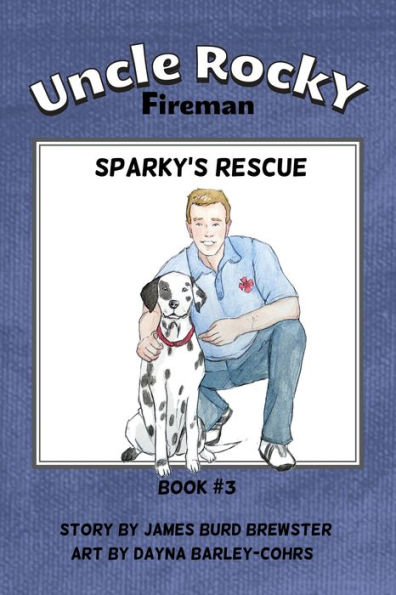Uncle Rocky, Fireman: Book 3 - Sparky's Rescue