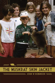 Title: The Muskrat Skin Jacket, Author: John W Robinson