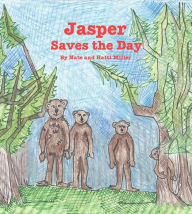 Title: Jasper Saves the Day, Author: Nate Miller