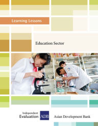 Title: Learning Lessons: Education Sector, Author: Independent Evaluation at the Asian Development Bank