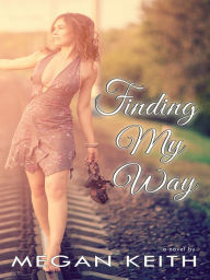 Title: Finding My Way, Author: Megan Keith