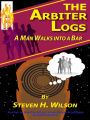 The Arbiter Logs: A Man Walks Into a Bar (The Arbiter Chronicles, #2)
