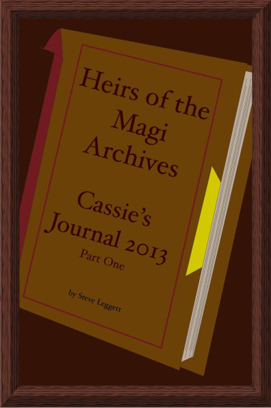 Heirs of the Magi Archives - Cassie's Journal 2013 - Part One