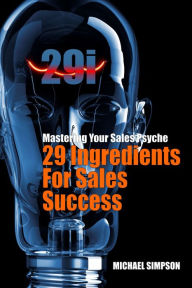 Title: 29i: 29 Ingredients For Sales Success, Author: Michael Simpson