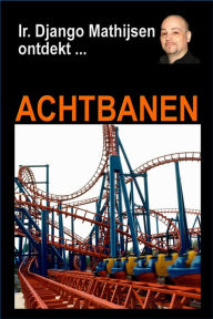 Title: Achtbanen, Author: Ir. Django Mathijsen