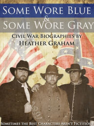 Title: Some Wore Blue & Some Wore Gray, Author: Heather Graham