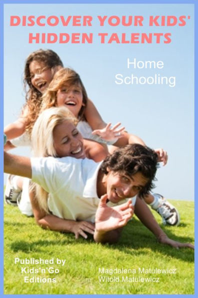 Home Schooling: Discover your Kids' Hidden Talents