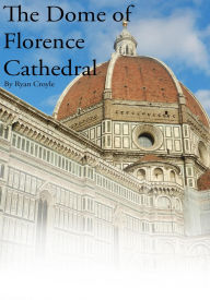 Title: The Dome of Florence Cathedral, Author: Ryan Croyle