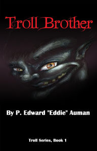 Title: Troll Brother (Trolls, #1), Author: P. Edward Auman