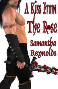 Title: A Kiss from the Rose, Author: Samantha Reynolds