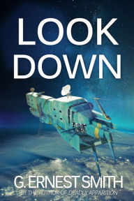 Title: Look Down, Author: G. Ernest Smith