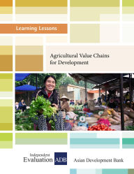 Title: Agricultural Value Chains for Development, Author: Independent Evaluation at the Asian Development Bank