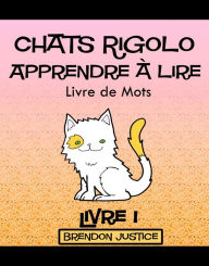 Title: Chats Rigolo -Apprendre a lire - Livre de Mots - Livre 1 (Enfants agee de 1-4ans), Author: Antony Briggs