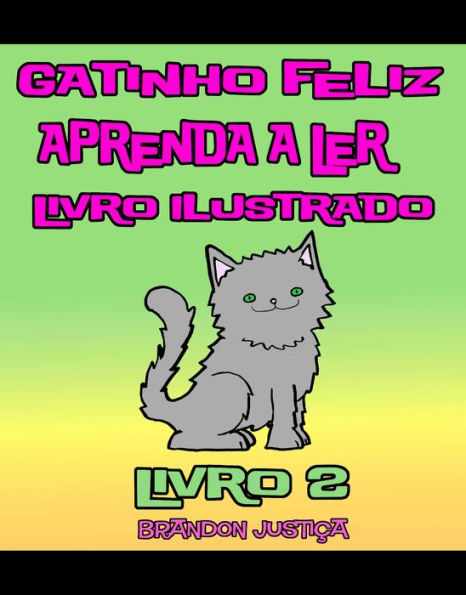 Gatinho Feliz -Aprenda a Ler - Livro Ilustrado - Livro 2 (Criancas de 1-4 anos)