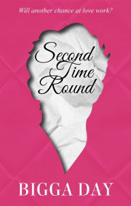 Title: Second Time Round, Author: Bigga Day