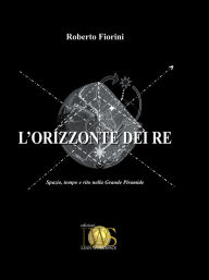 Title: L'Orizzonte dei Re, Author: Roberto Fiorini