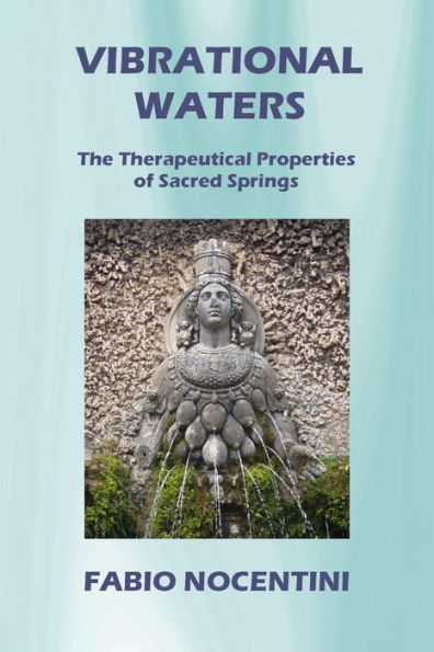 Vibrational Waters. The Therapeutical Properties of Sacred Springs