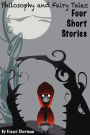 Philosophy and Fairy Tales: Four Short Stories