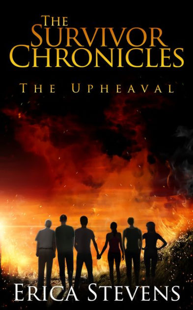 The Survivor Chronicles Book 1 The Upheaval By Erica Stevens Paperback Barnes And Noble® 