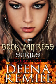 Title: The Book Waitress Series Volume One, Author: Deena Remiel