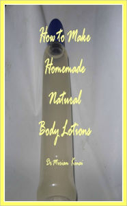 How to Make Handmade Homemade Natural Body Lotions