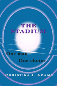 Title: The Stadium, Author: Christina J Adams