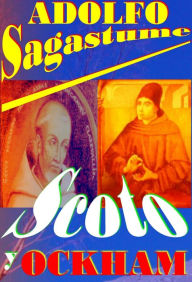 Title: Scoto y Ockham, Author: Adolfo Sagastume