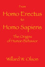 From Homo Erectus to Homo Sapiens: The Origins Of Human Behavior