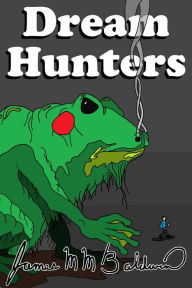 Title: Dream Hunters, Author: James M M Baldwin